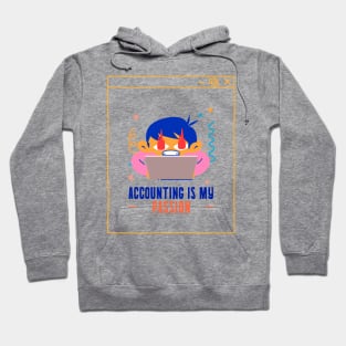 Accounting Is My Passion - Accounting & Finance Funny Hoodie